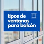 tipos ventanas balcon. Ventana balconera de fondo de color blanco con reflejos urbanos y cartel que indica el titilo de tipos de ventanas para balcon