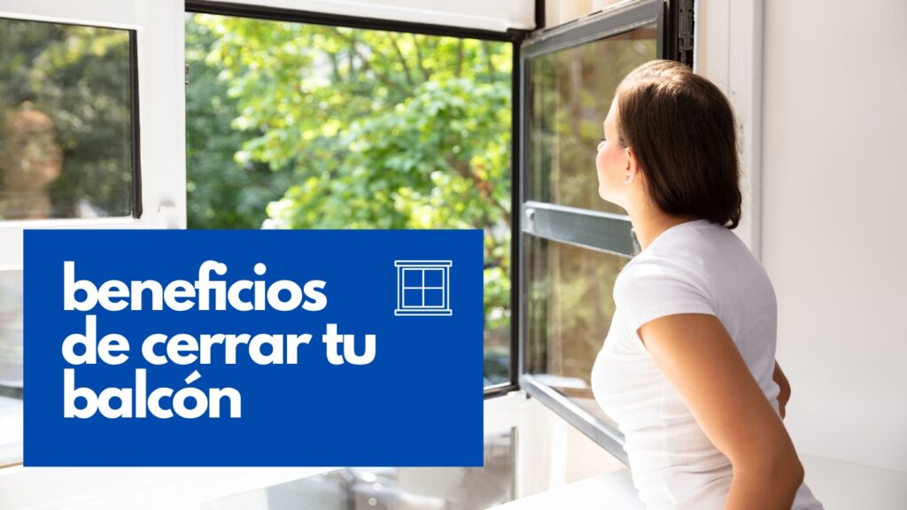 tipos de cerramientos para balcones y beneficios de cerrar tu balcon